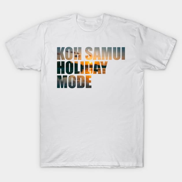 Koh Samui Holiday Mode - Beach During Sunset T-Shirt by BlueTodyArt